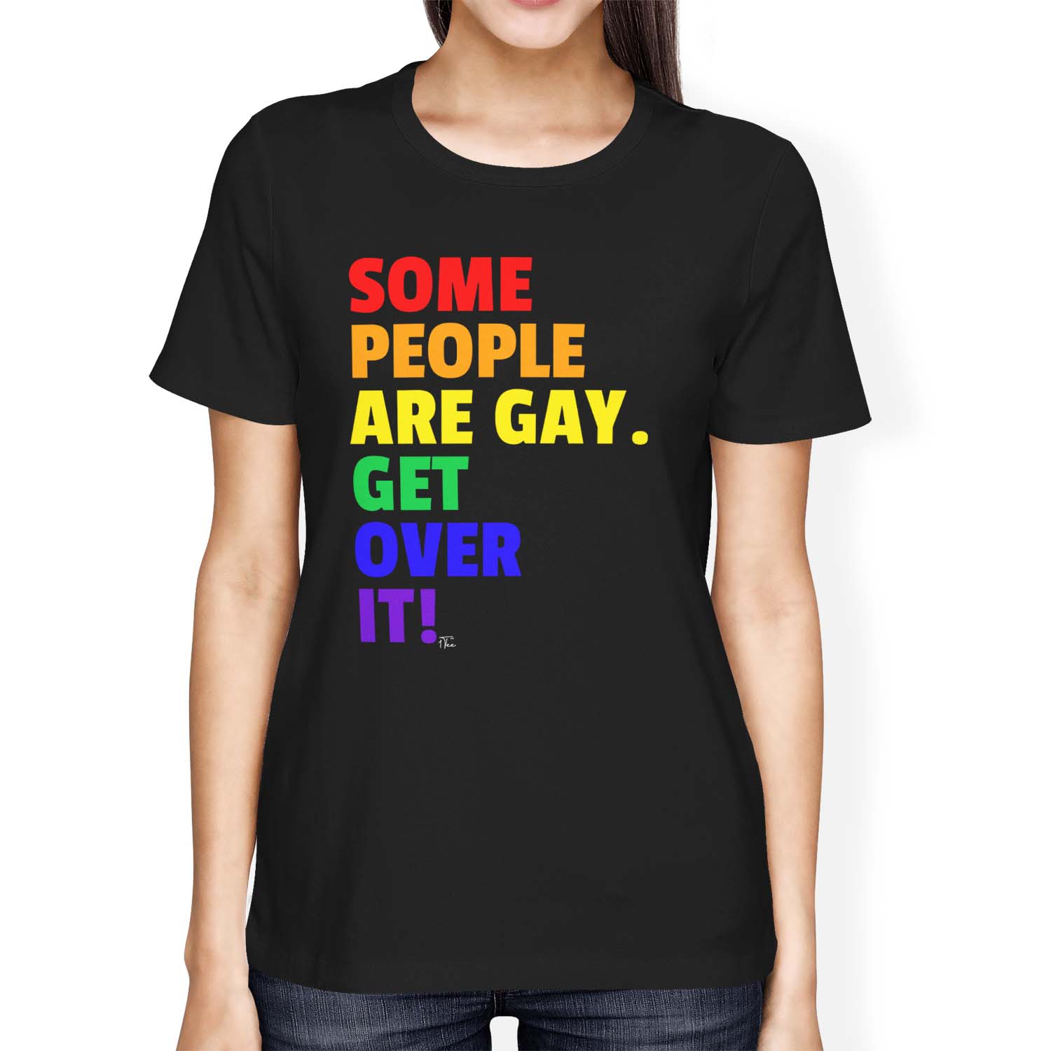 1Tee Womens Loose Fit Some People are Gay Get Over it T-Shirt