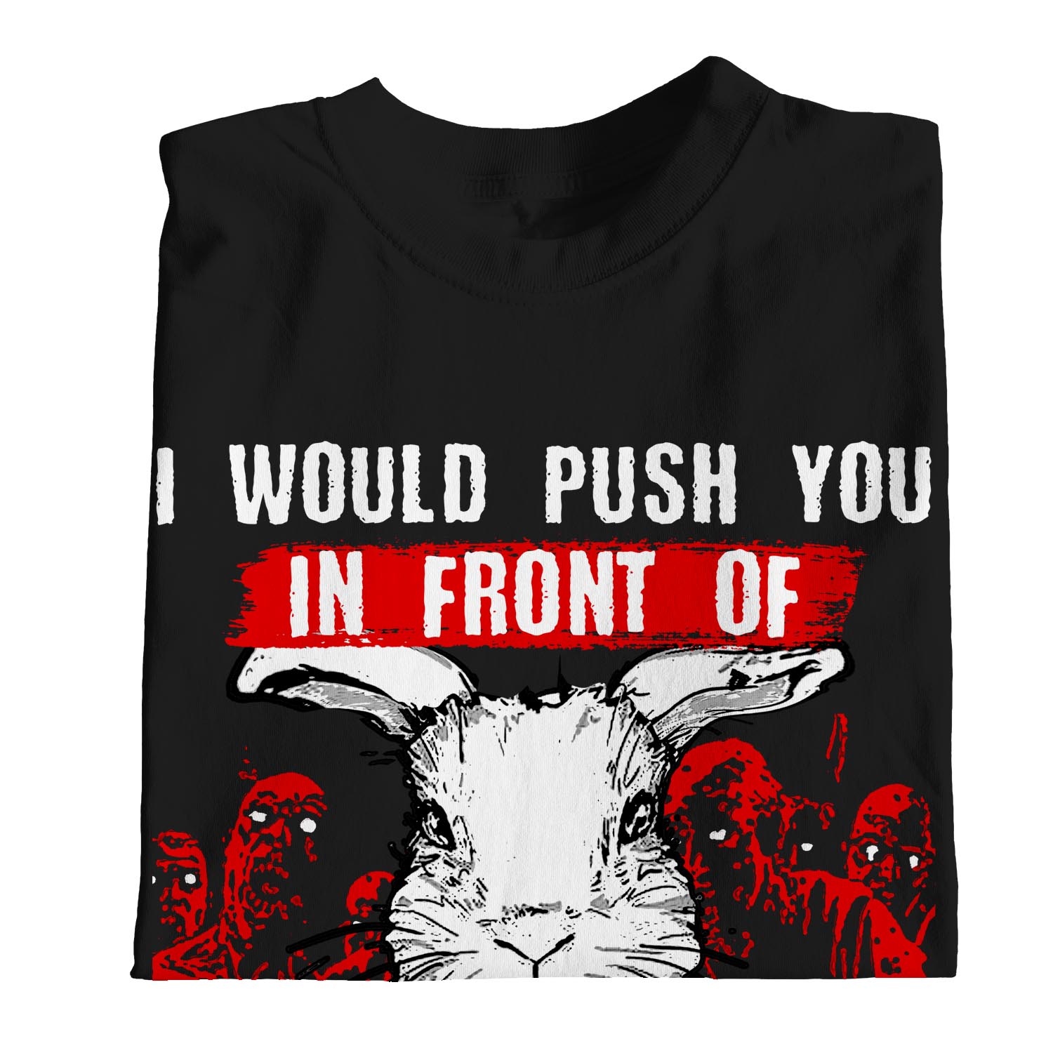 1Tee Damen-T-Shirt I Would Push You In Front Of Zombies To Save My Rabbit - Bild 9 von 20