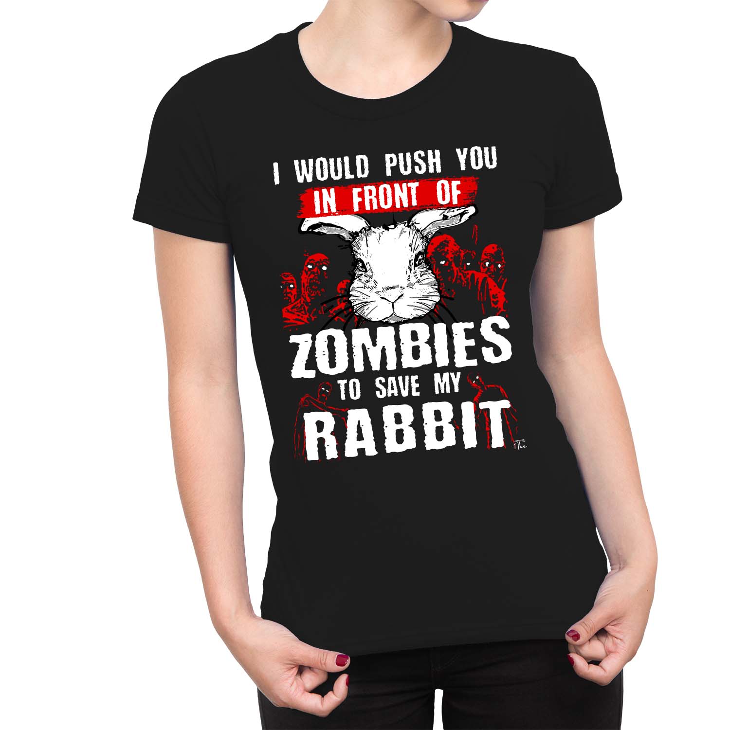 1Tee Damen-T-Shirt I Would Push You In Front Of Zombies To Save My Rabbit - Bild 6 von 20