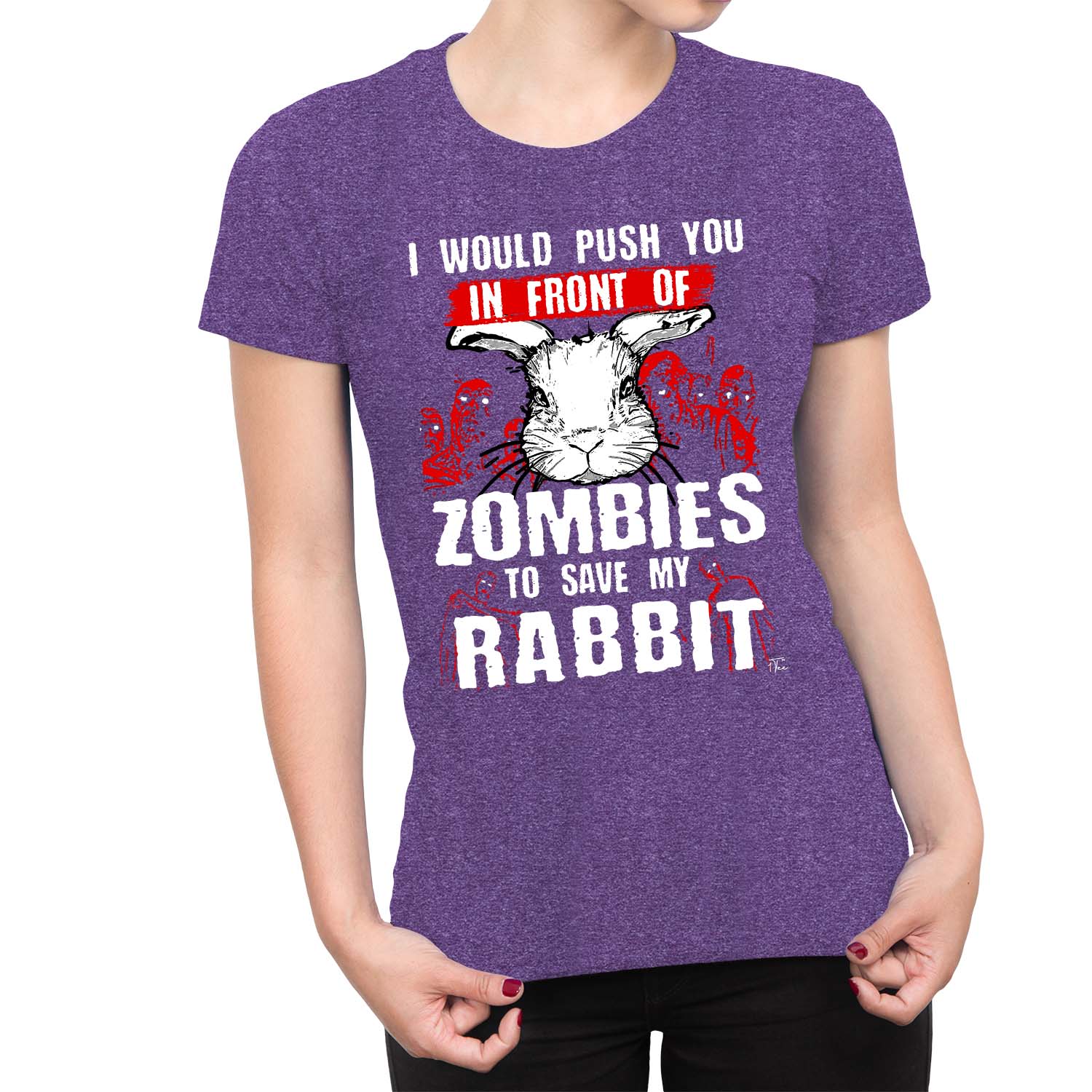 1Tee Damen-T-Shirt I Would Push You In Front Of Zombies To Save My Rabbit - Bild 11 von 20