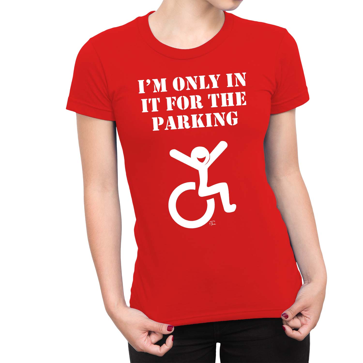 1Tee Womens I'm Only In It For The Parking Wheelchair T-Shirt 
