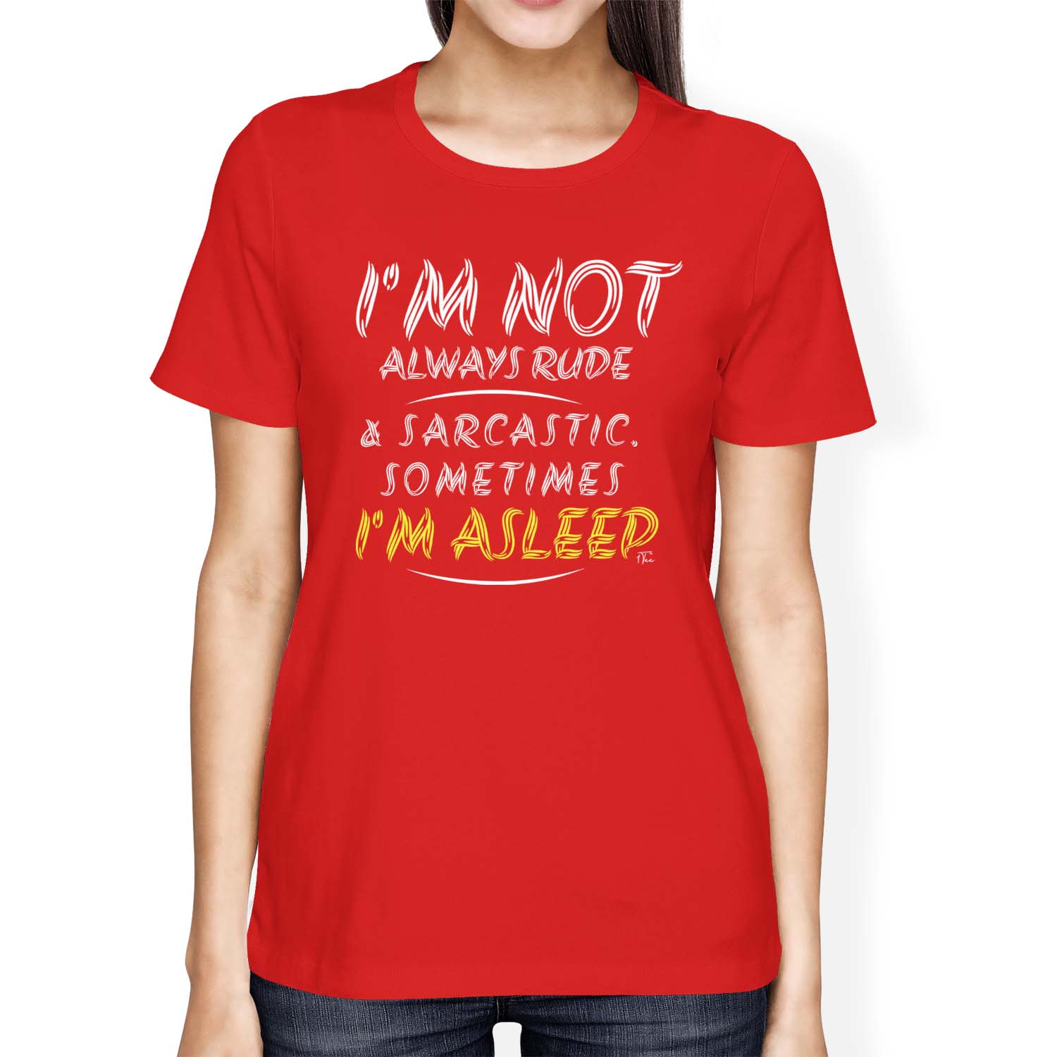 1Tee Womens Loose Fit I'm Not Always Rude Sarcastic Sometimes I'm Asleep T-Shirt