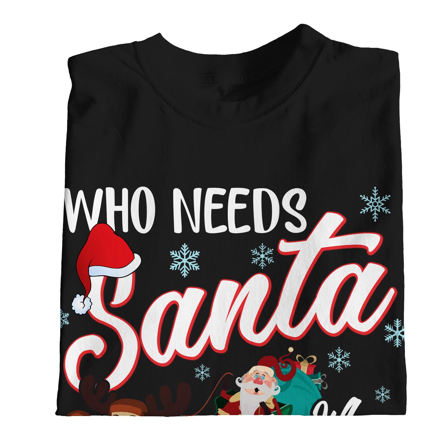 1Tee Womens Who Needs Santa when you have Nana T-Shirt